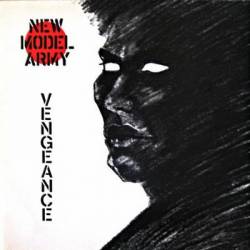 New Model Army : Vengeance - the Independent Story